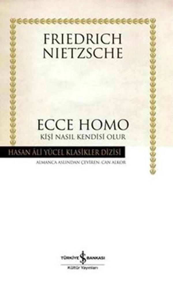 Ecce Homo - Kişi Nasıl Kendisi Olur - Hasan Ali Yücel Klasikleri - İş Bankası Kültür Yayınları - Image 1