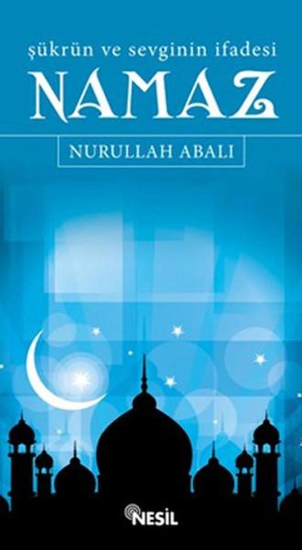 Şükrün ve Sevginin İfadesi Namaz - Nesil Yayınları - Image 1