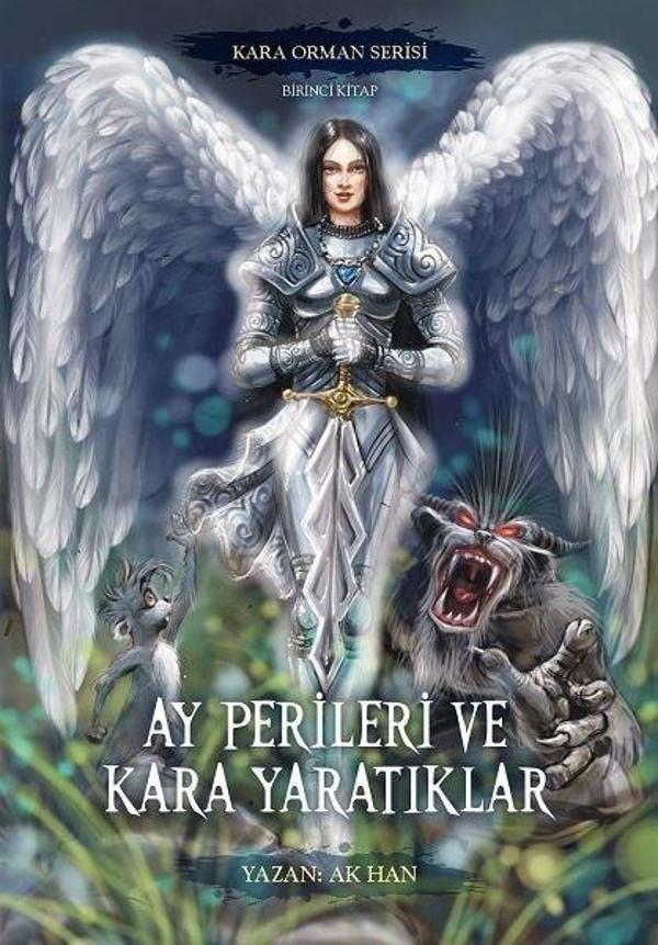Ay Perileri ve Kara Yaratıklar - Kara Orman Serisi Birinci Kitap - Yazarın Kendi Yayını - Image 1