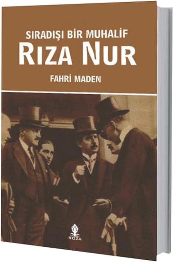 Sıradışı Bir Muhalif Rıza Nur - Roza Yayınevi - Image 1