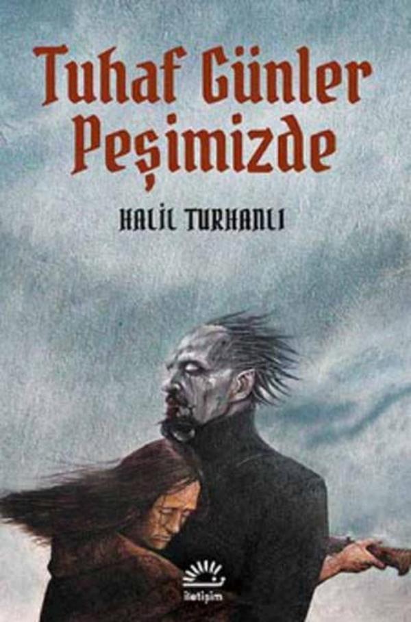 Tuhaf Günler Peşimizde - İletişim Yayınları - Image 1