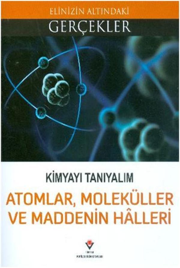 Atomlar Moleküller ve Maddenin Halleri - Kimyayı Tanıyalım - Tübitak Yayınları - Image 1