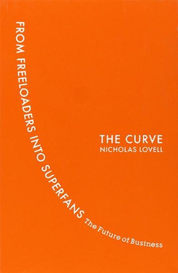 The Curve: From Freeloaders into Superfans: The Future of Business  - Portfolio - Image 1