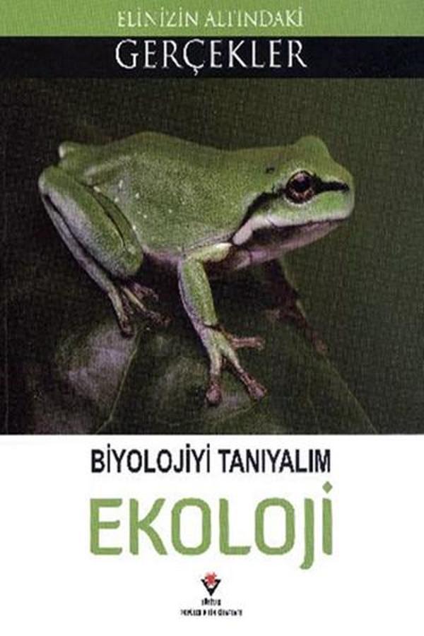 Elinizin Altındaki Gerçekler Biyolojiyi Tanıyalım Ekoloji - Tübitak Yayınları - Image 1