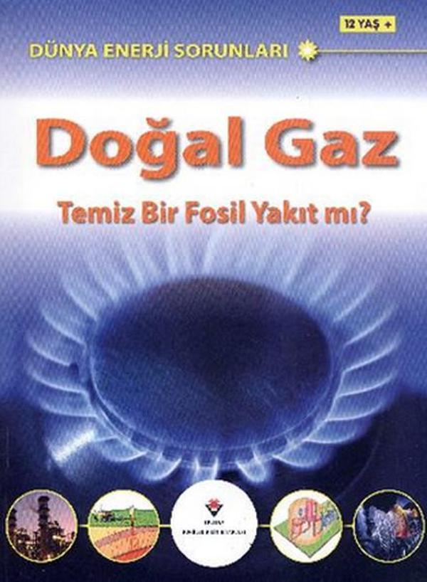 Dünya Enerji Sorunları Doğal Gaz Temiz Bir Fosil Yakıt mı? - Tübitak Yayınları - Image 1