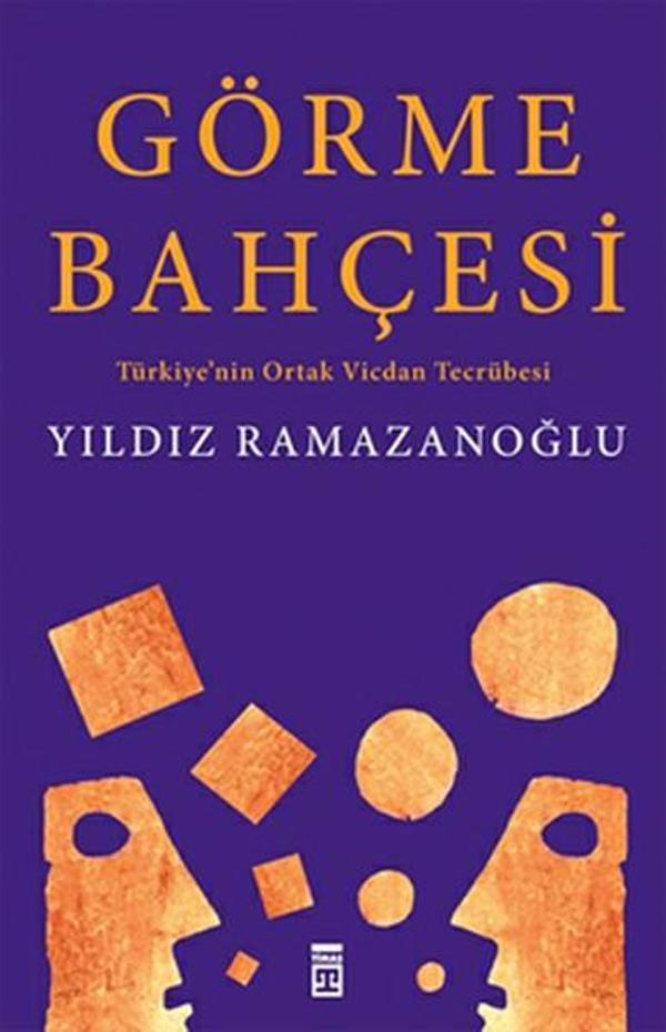 Görme Bahçesi: Türkiye'nin Ortak Vicdan Tecrübesi - Timaş Yayınları - Image 1