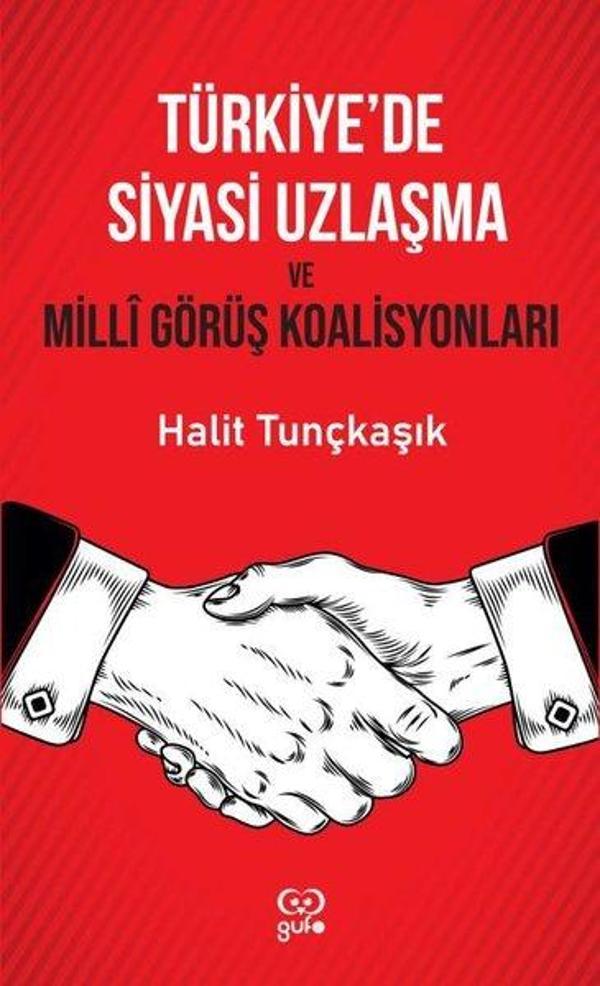 Türkiye'de Siyasi Uzlaşma ve Milli Görüş Koalisyonları - Gufo Yayınları - Image 1