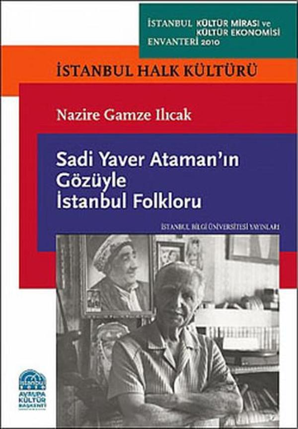 Sadi Yaver Ataman'ın Gözüyle İstanbul Folkloru - İstanbul Bilgi Üniv.Yayınları - Image 1