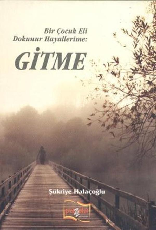 Bir Çocuk Eli Dokunur Hayallerime: Gitme - Payda Yayıncılık - Image 1