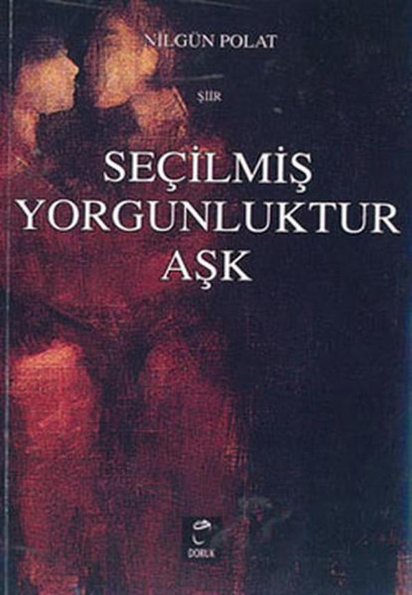 Seçilmiş Yorgunluktur Aşk - Doruk Yayınları - Image 1