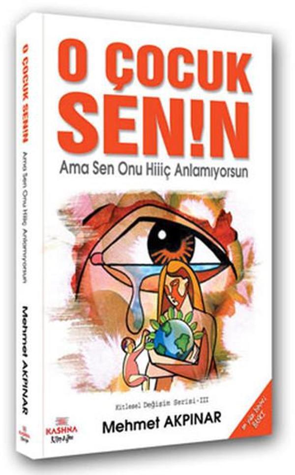 O Çocuk Senin! Ama Sen Onu Hiiiç Anlamıyorsun - Kashna Kitap Ağacı - Image 1