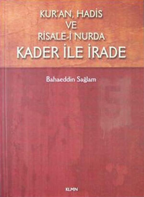 Kur'an Hadis ve Risale- i Nurda Kader ile İrade - KLMN Yayınları - Image 1