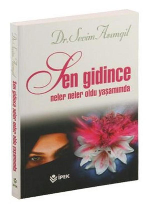 Sen Gidince Neler Neler Oldu Yaşamımda - İpek Yayınları - Image 1