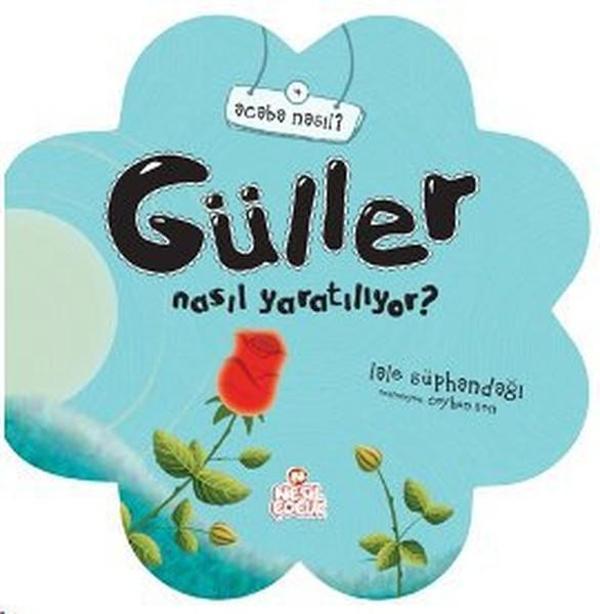 Gül Nasıl Yaratılıyor? - Nesil Çocuk Yayınları - Image 1