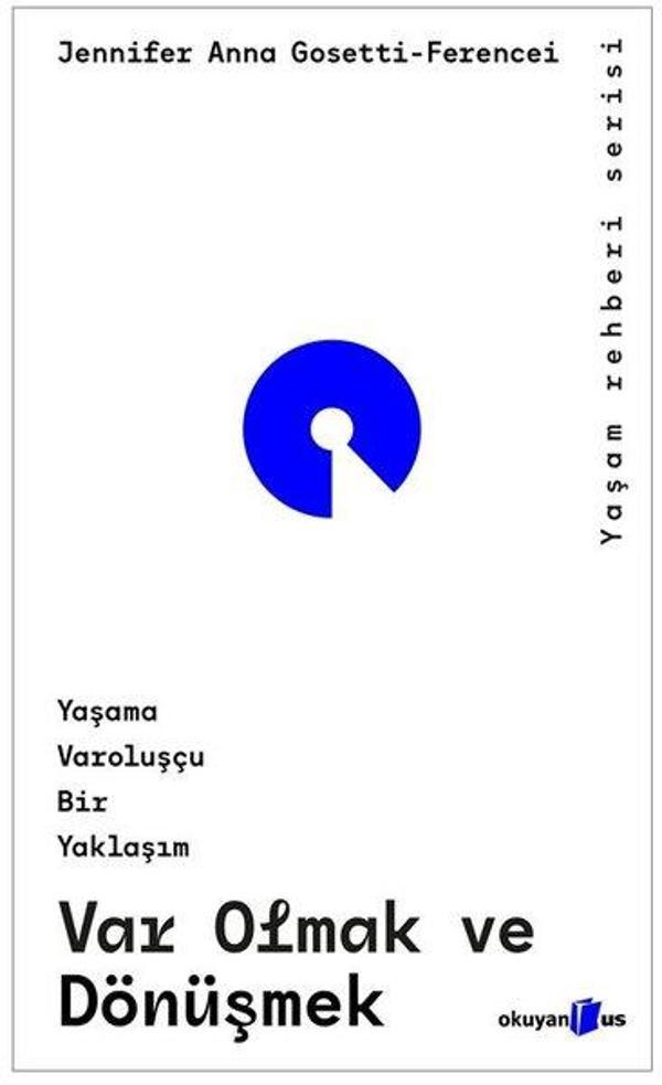 Var Olmak ve Dönüşmek - Yaşama Varoluşçu Bir Yaklaşım - Okuyan Us Yayınları - Image 1