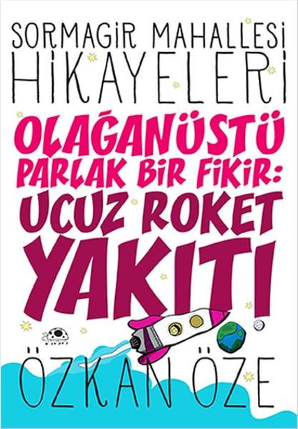 Sormagir Mahallesi Hikayeleri 1 - Olağanüstü Parlak Bir Fikir - Ucuz Roket Yakıtı - Uğurböceği - Image 1