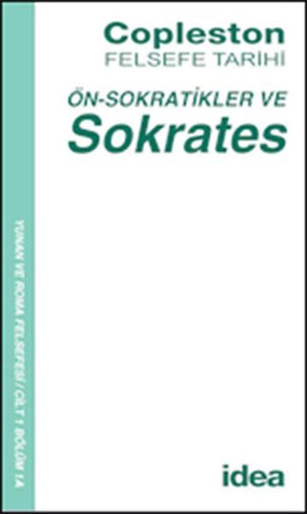 Ön-Sokratikler ve Sokrates Copleston Felsefe Tarihi / Yunan ve Roma Felsefesi Cilt: 1 Bölüm 1a - İdea Yayınevi - Image 1