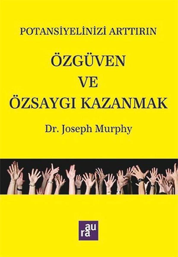 Potansiyelinizi Arttırın - Özgüven ve Özsaygı Kazanmak - Aura Yayınevi - Image 1
