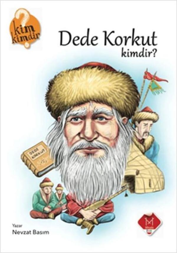 Kim Kimdir Serisi - Dede Korkut Kimdir? - Mikado Yayınları - Image 1
