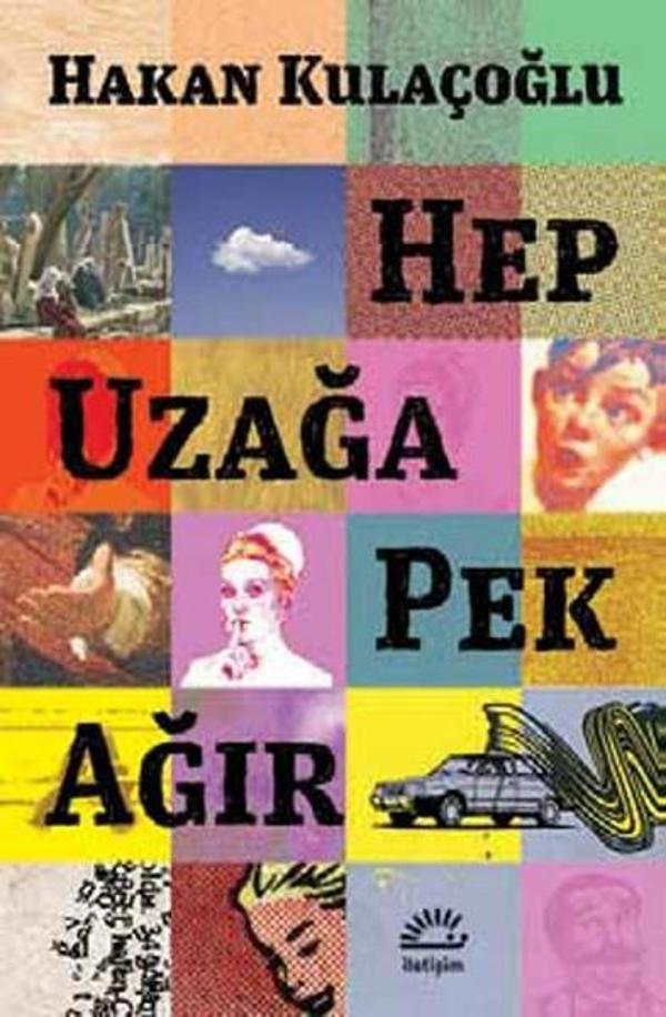 Hep Uzağa Pek Ağır - İletişim Yayınları - Image 1