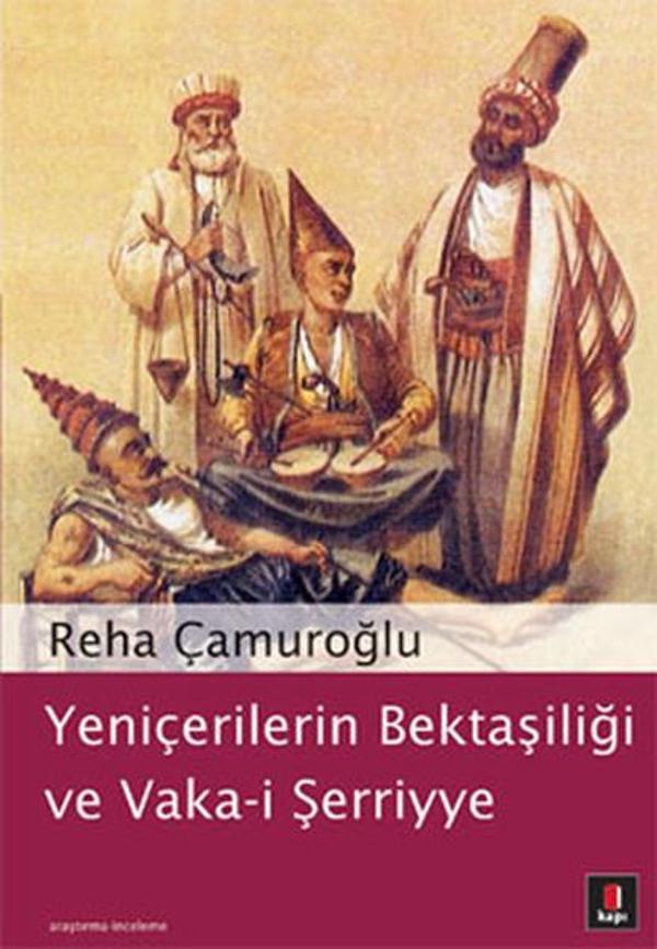 Yeniçerilerin Bektaşiliği ve Vaka-i Şerriye - Kapı Yayınları - Image 1