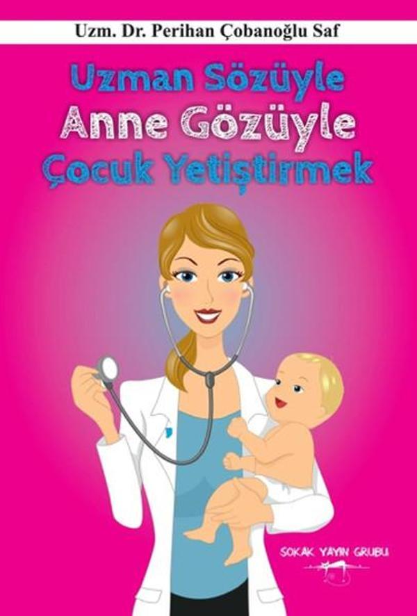 Uzman Sözüyle Anne Gözüyle Çocuk Yetiştirmek - Sokak Kitapları Yayınları - Image 1
