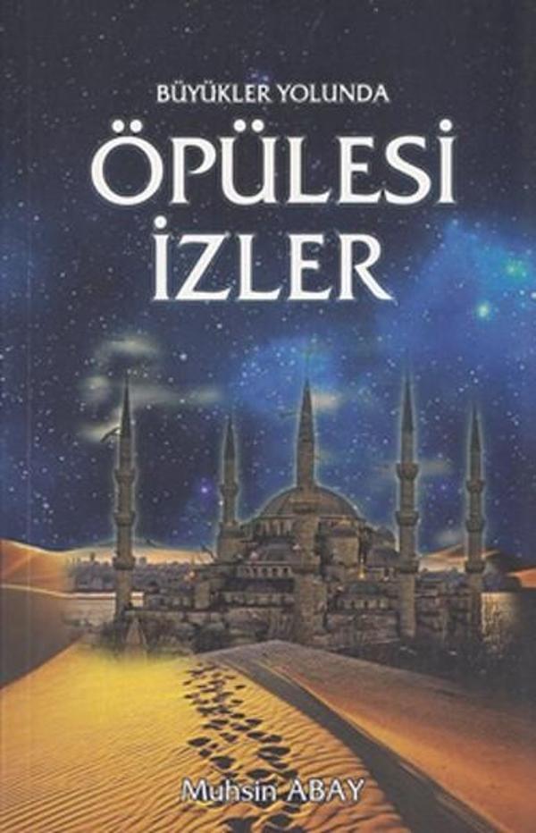 Büyükler Yolunda Öpülesi İzler - Ensar Neşriyat - Image 1