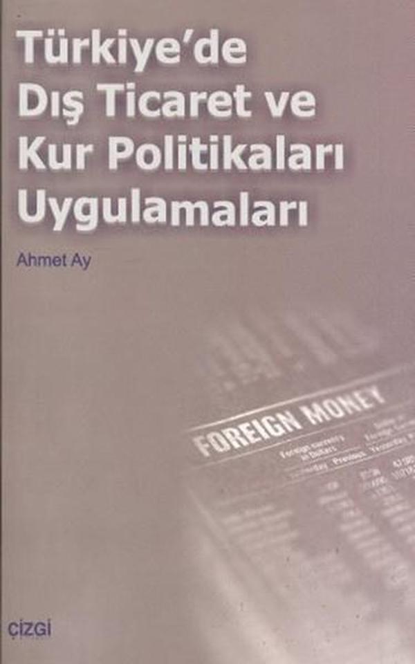 Türkiye'de Dış Ticaret ve Kur Politikaları Uygulamaları - Çizgi Kitabevi - Image 1