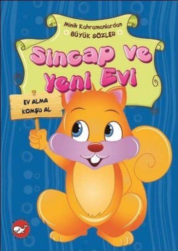 Minik Kahramanlardan Büyük Sözler - Sincap ve Yeni Evi - Beyaz Balina Yayınları - Image 1