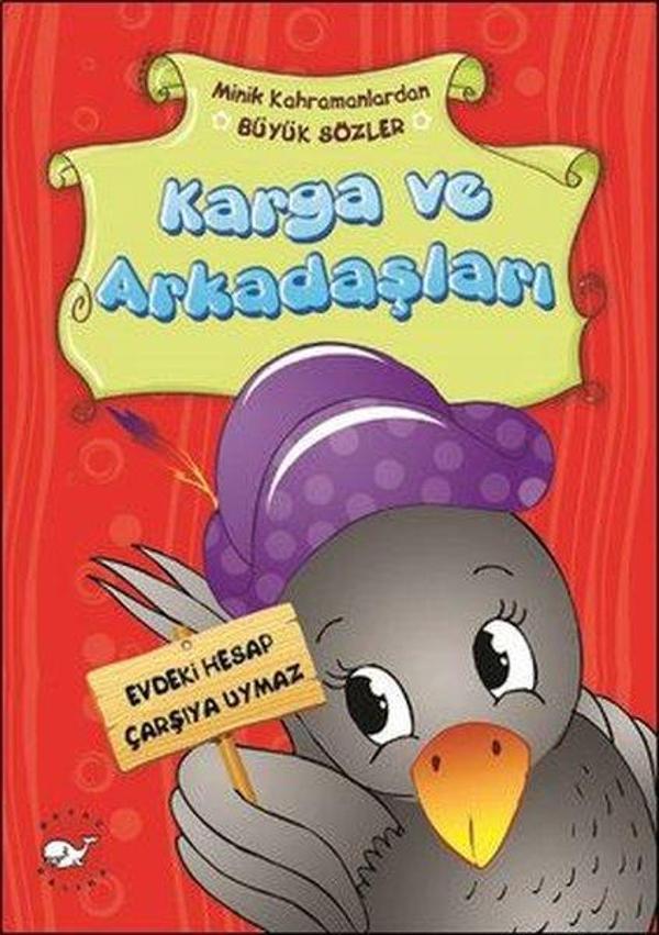 Minik Kahramanlardan Büyük Sözler - Karga ve Arkadaşları - Beyaz Balina Yayınları - Image 1