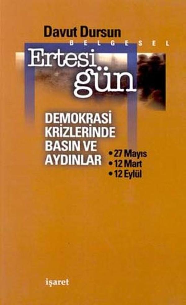 Ertesi Gün Demokrasi Krizlerinde Basın ve Aydınlar 27 Mayıs - 12 Mart - 12 Eylül - İşaret Yayınları - Image 1