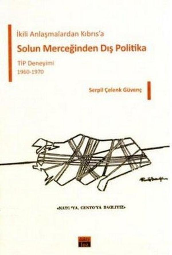 İkili Anlaşmalardan Kıbrıs'a Solun Merceğinden Dış Politika TİP Deneyimi 1960-1970 - Daktylos - Image 1