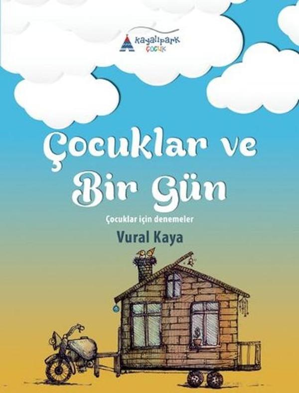 Çocuklar ve Bir Gün - Çocuklar İçin Denemeler - Kayalıpark - Image 1