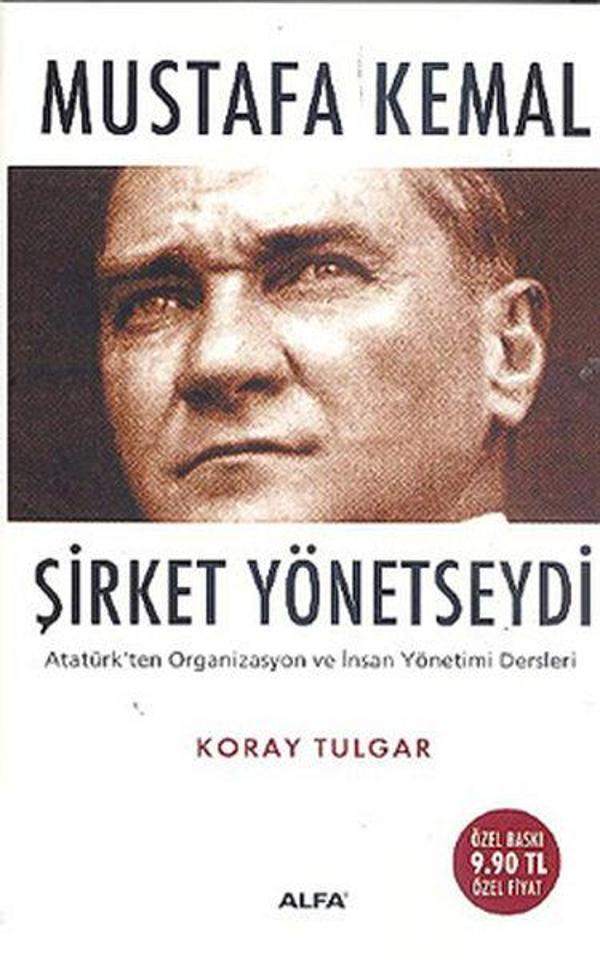Mustafa Kemal Şirket Yönetseydi - Atatürk'ten Organizasyon ve İnsan Yönetimi Dersleri - Alfa Yayıncılık - Image 1