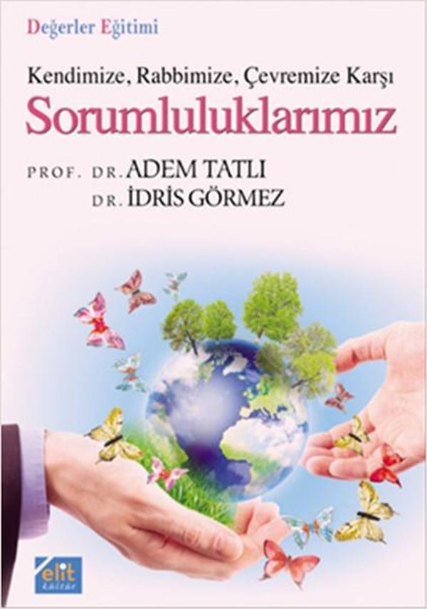 Kendinize Rabbimize Çevremize Karşı Sorumluluklarımız - Elit Kültür - Image 1