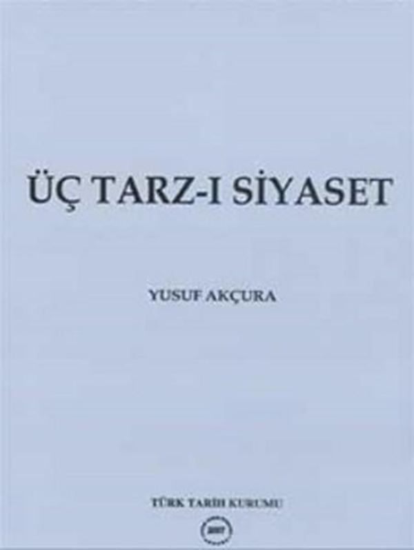 Üç Tarz-ı Siyaset - Türk Tarih Kurumu Yayınları - Image 1