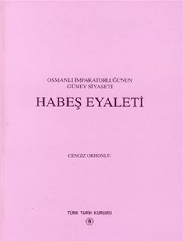Osmanlı İmparatorluğu'nun Güney Siyaseti Habeş Eyaleti - Türk Tarih Kurumu Yayınları - Image 1