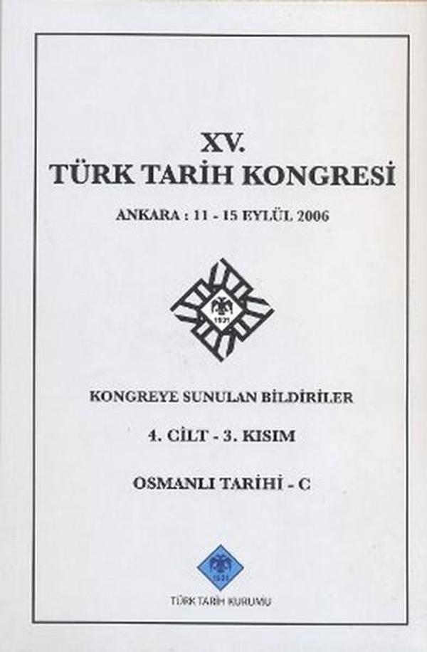 15. Türk Tarih Kongresi 4. Cilt - 3. Kısım Osmanlı Tarihi - Türk Tarih Kurumu Yayınları - Image 1