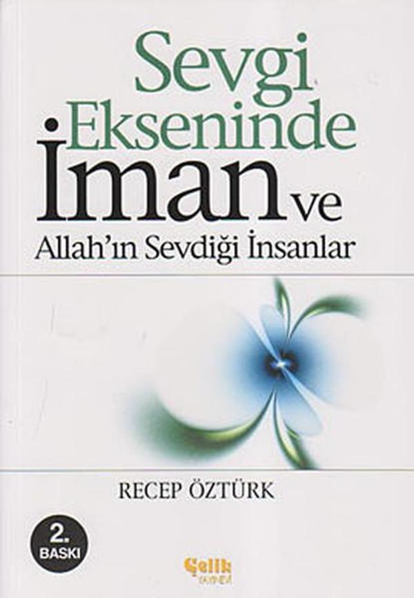 Sevgi Ekseninde İman ve Allah'ın Sevdiği İnsanlar - Çelik Yayınevi - Image 1