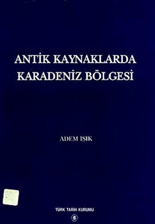 Antik Kaynaklarda Karadeniz Bölgesi - Türk Tarih Kurumu Yayınları - Image 1