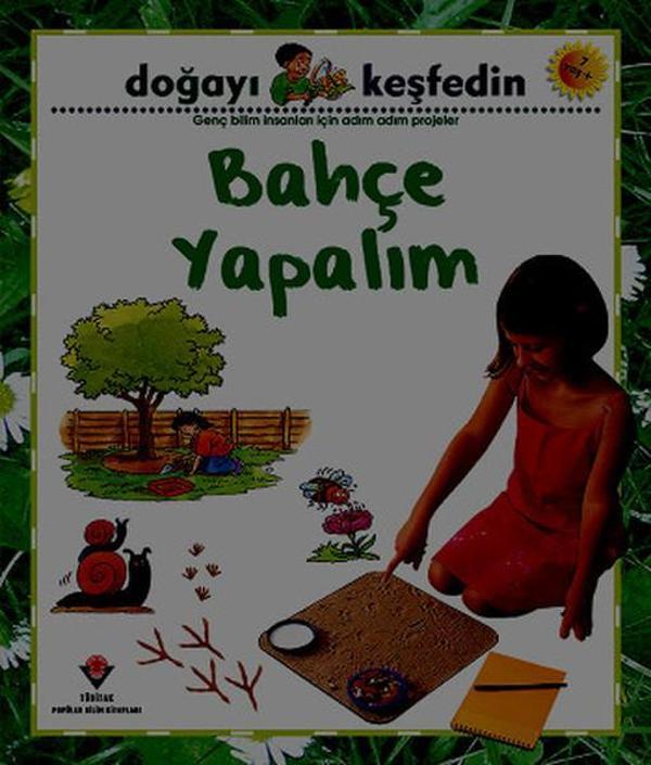 Bahçe Yapalım - Doğayı Keşfedin - Tübitak Yayınları - Image 1