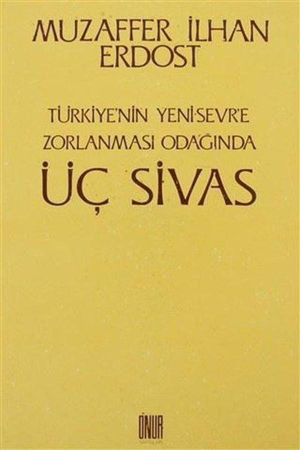 Türkiye'nin Yeni Sevr'e Zorlanması Odağında Üç Sivas - Onur Yayınları - Image 1