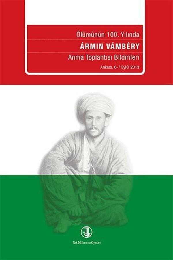 Armin Vambery Ölümün 100. Yılında Anma Toplantısı Bildirileri - Türk Dil Kurumu Yayınları - Image 1