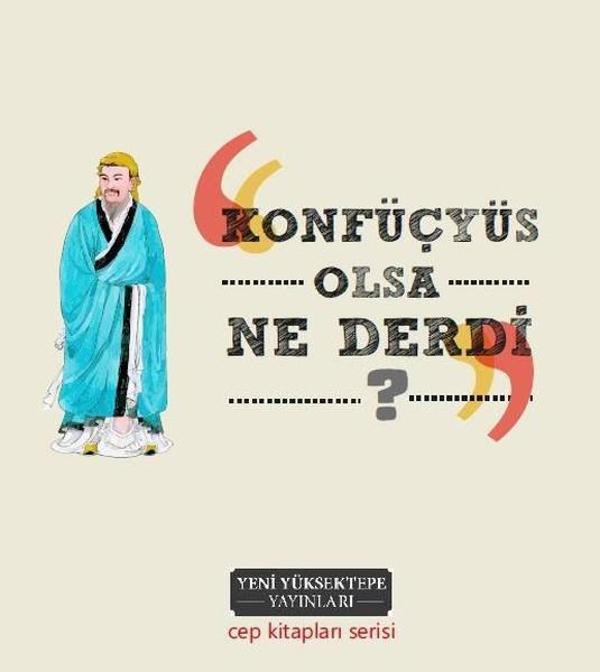 Konfüçyüs Olsa Ne Derdi? - Yeni Yüksektepe Yayınları - Image 1