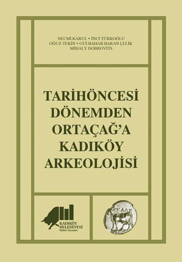 Tarihöncesi Dönemden Ortaçağ'a Kadıköy Arkeolojisi - Kadıköy Belediyesi Kültür Yayınları - Image 1