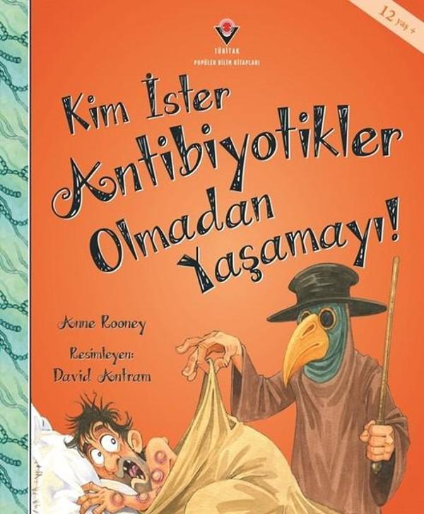 Kim İster Antibiyotikler Olmadan Yaşamayı! - Tübitak Yayınları - Image 1