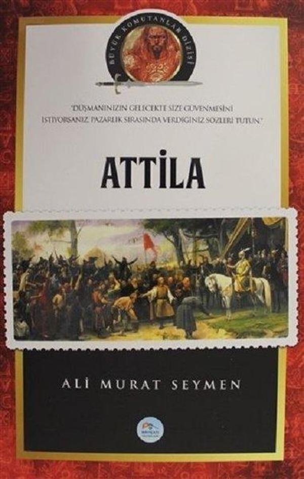 Atilla - Büyük Komutanlar Dizisi - Mavi Çatı Yayınları - Image 1