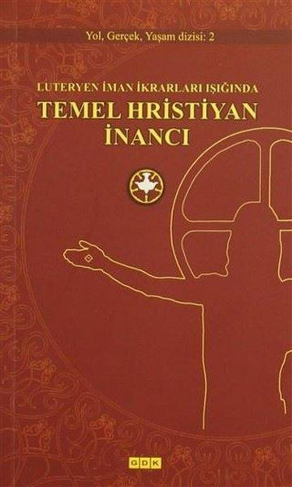 Luteryen İman İkrarları Işığında Temel Hristiyan İnancı - GDK - Image 1