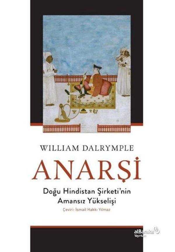 Anarşi: Doğu Hindistan Şirketi'nin Amansız Yükselişi - alBaraka Yayınları - Image 1