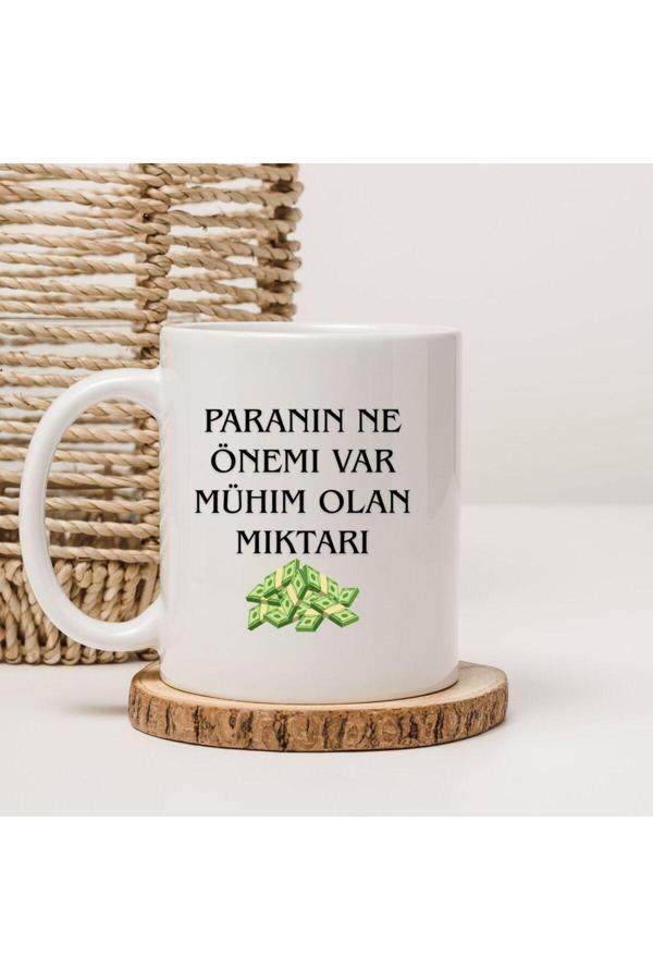 Kubdekor Paranın Ne Önemi Var Mühim Olan Miktarı Yazılı Kupa Bardak - Image 1